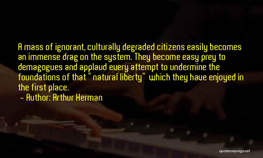 Undermine Quotes By Arthur Herman