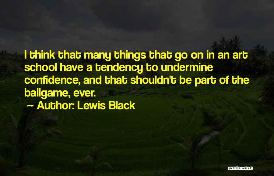 Undermine Quotes By Lewis Black