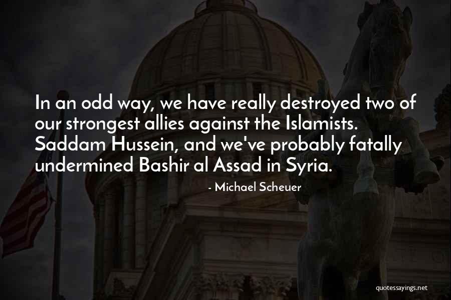 Undermined Quotes By Michael Scheuer Undermined Quotes By Michael Scheuer