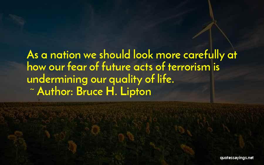 Undermining Yourself Quotes By Bruce H. Lipton