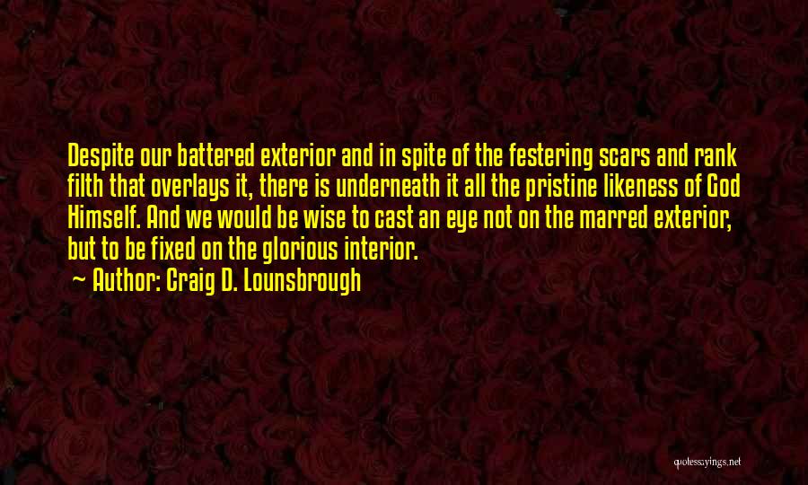 Underneath It All Quotes By Craig D. Lounsbrough