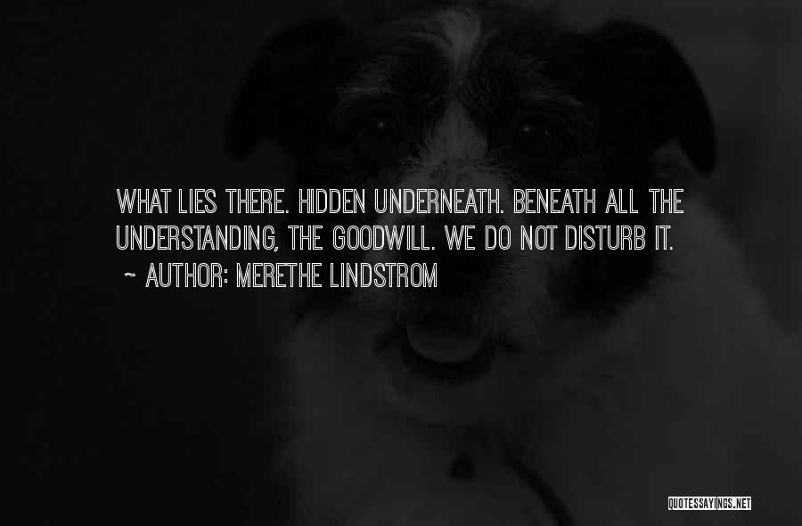 Underneath It All Quotes By Merethe Lindstrom