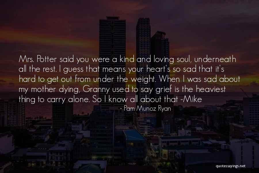 Underneath It All Quotes By Pam Munoz Ryan