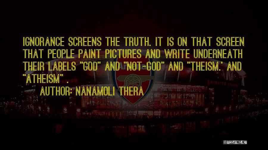 Underneath Pictures Quotes By Nanamoli Thera