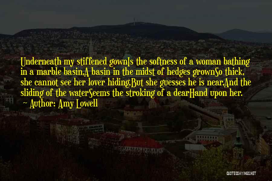 Underneath Quotes By Amy Lowell