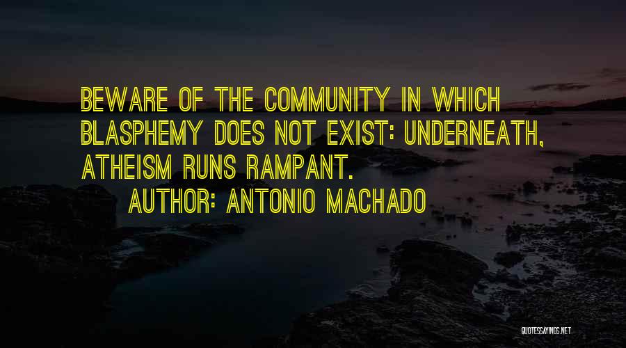 Underneath Quotes By Antonio Machado
