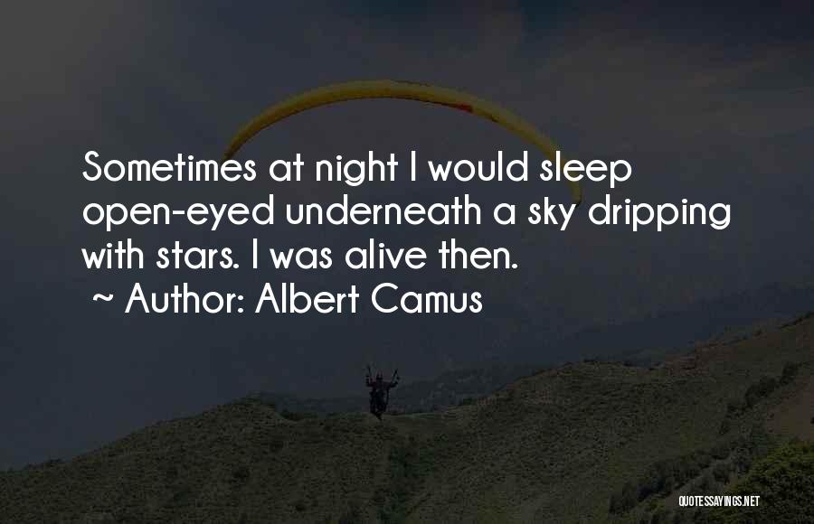 Underneath The Stars Quotes By Albert Camus