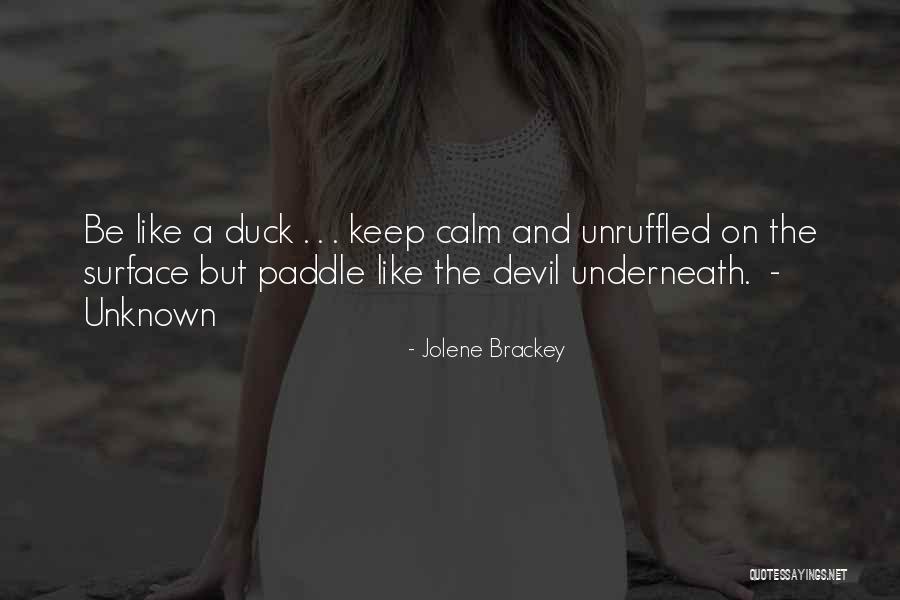 Underneath The Surface Quotes By Jolene Brackey Underneath The Surface Quotes By Jolene Brackey