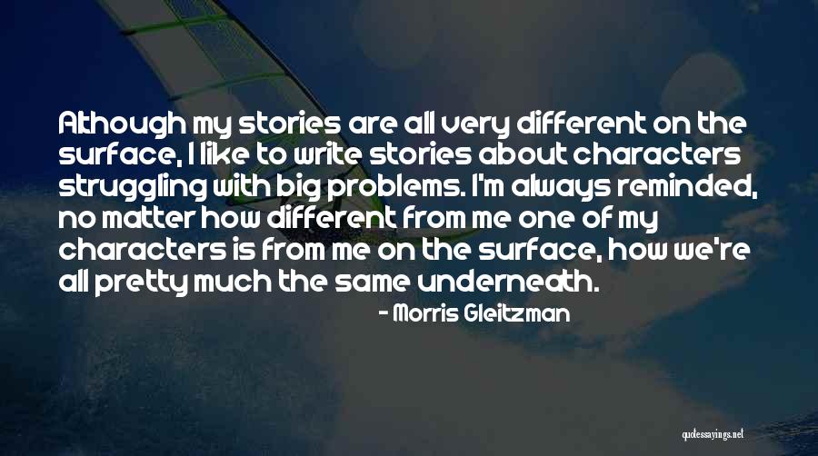 Underneath The Surface Quotes By Morris Gleitzman Underneath The Surface Quotes By Morris Gleitzman