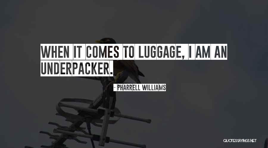 Underpacker Quotes By Pharrell Williams Underpacker Quotes By Pharrell Williams