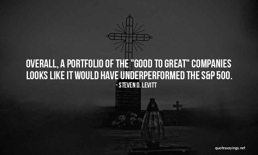 Underperformed Quotes By Steven D. Levitt Underperformed Quotes By Steven D. Levitt