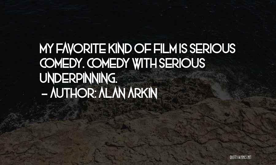 Underpinning Quotes By Alan Arkin