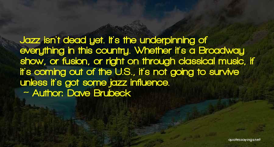 Underpinning Quotes By Dave Brubeck