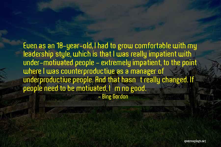 Underproductive Quotes By Bing Gordon Underproductive Quotes By Bing Gordon
