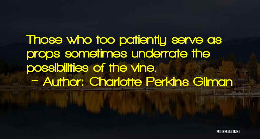 Underrate Me Quotes By Charlotte Perkins Gilman