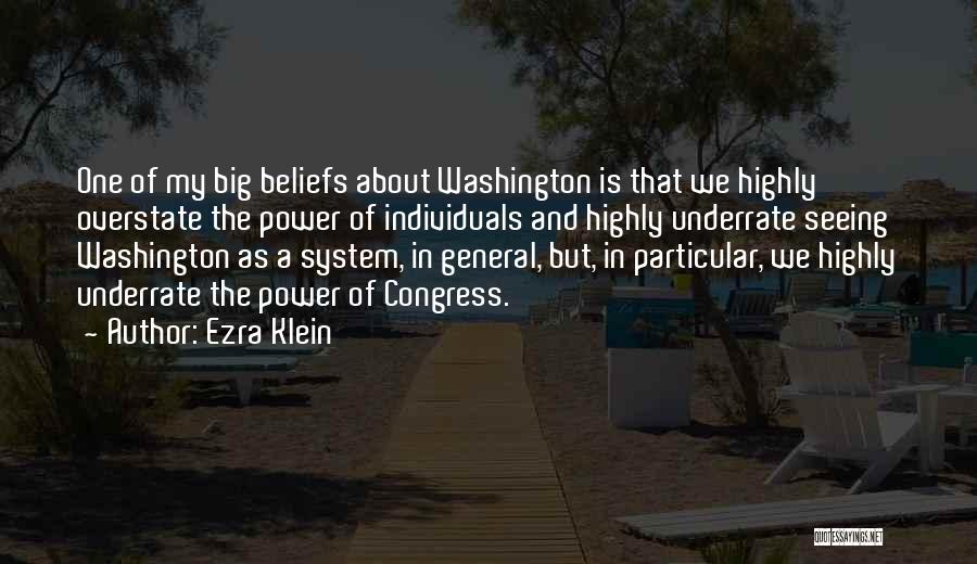 Underrate Me Quotes By Ezra Klein