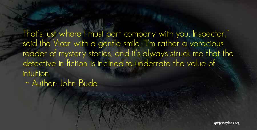 Underrate Me Quotes By John Bude