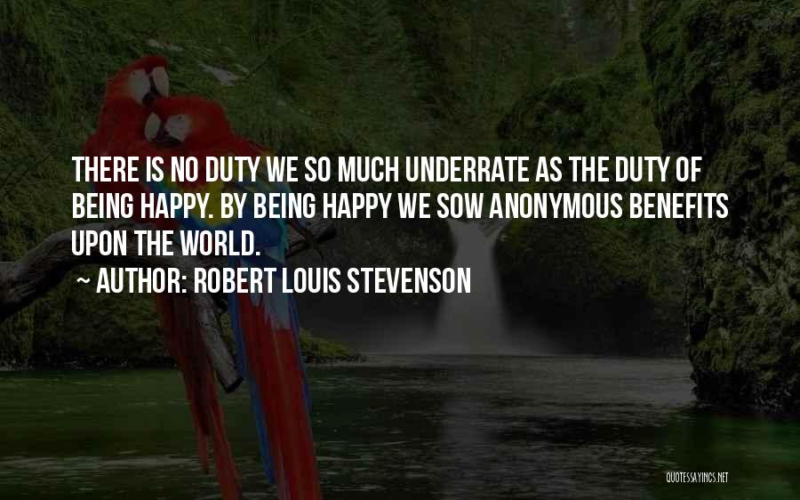 Underrate Me Quotes By Robert Louis Stevenson