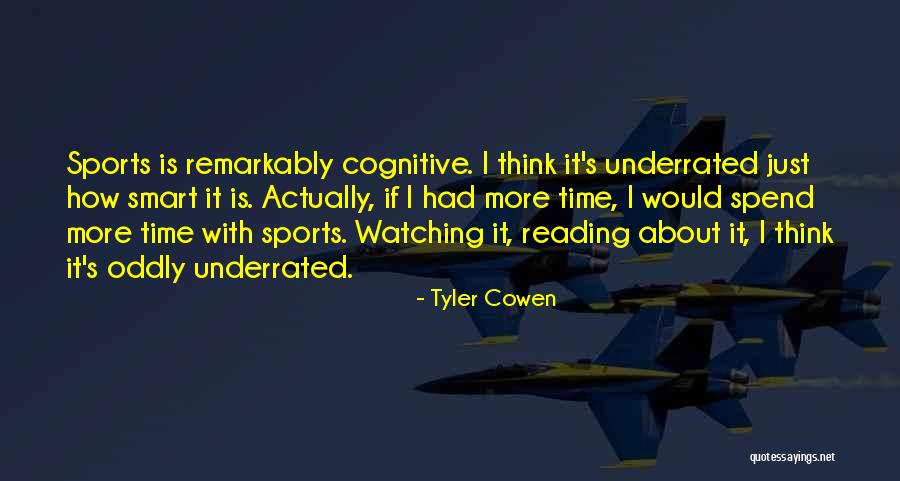 Underrated Sports Quotes By Tyler Cowen