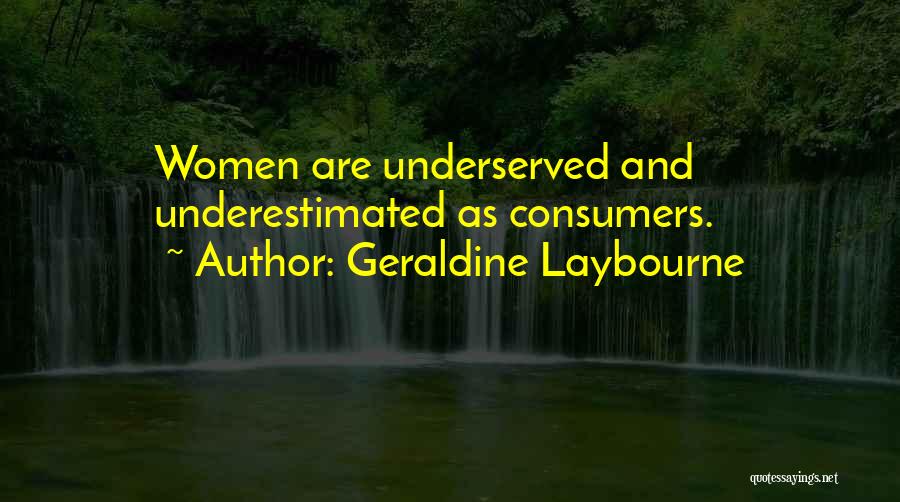 Underserved Quotes By Geraldine Laybourne