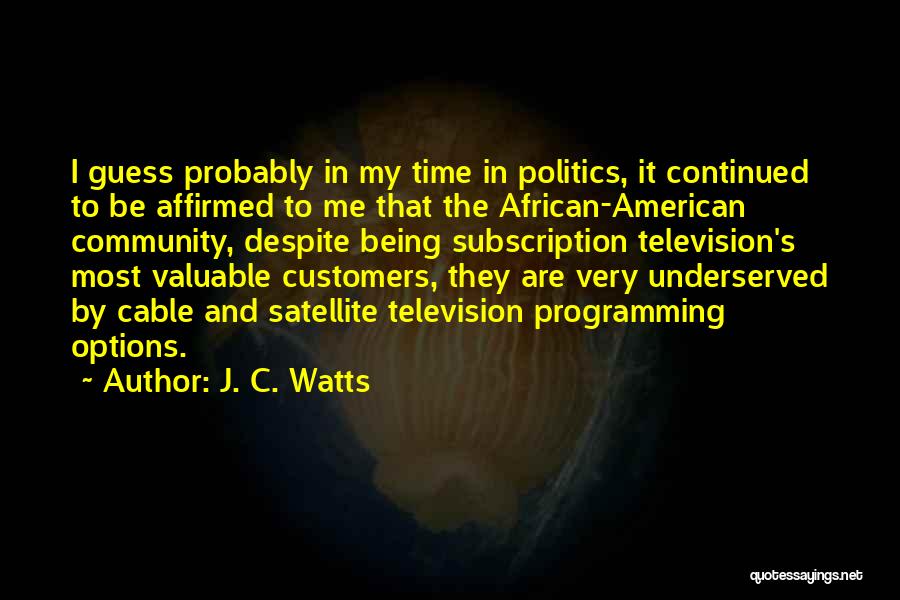 Underserved Quotes By J. C. Watts