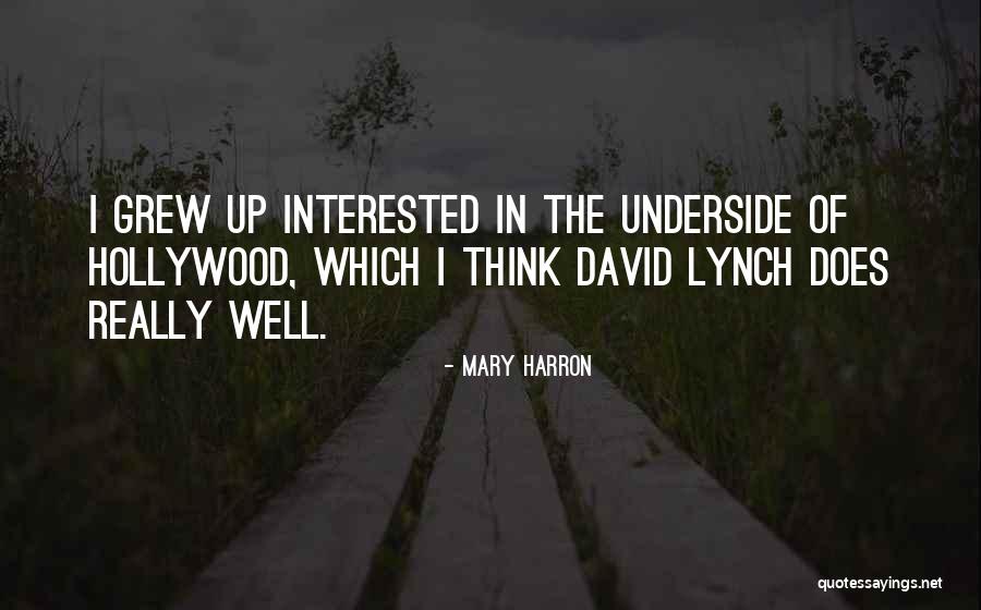 Underside Quotes By Mary Harron Underside Quotes By Mary Harron