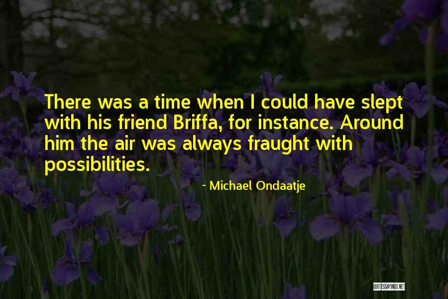 Understan Quotes By Michael Ondaatje Understan Quotes By Michael Ondaatje