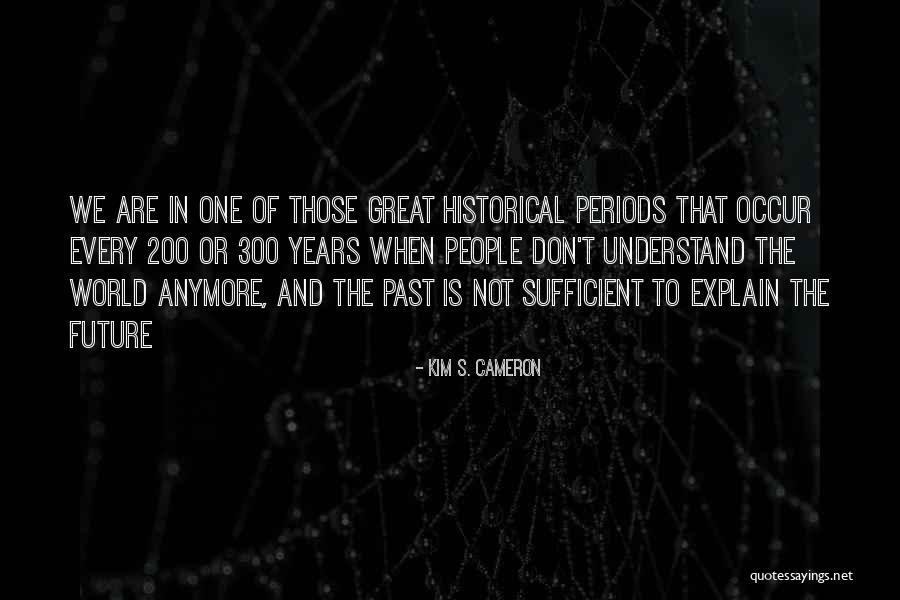 Understand And Explain Quotes By Kim S. Cameron Understand And Explain Quotes By Kim S. Cameron