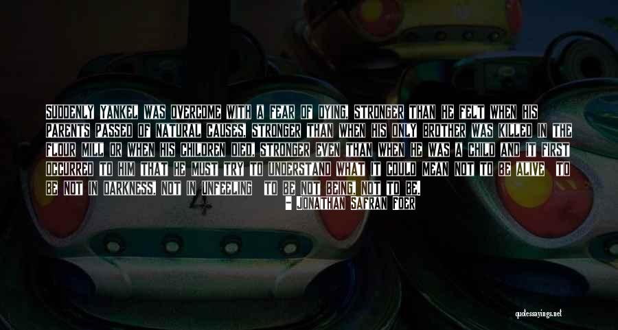Understand And Overcome Quotes By Jonathan Safran Foer Understand And Overcome Quotes By Jonathan Safran Foer