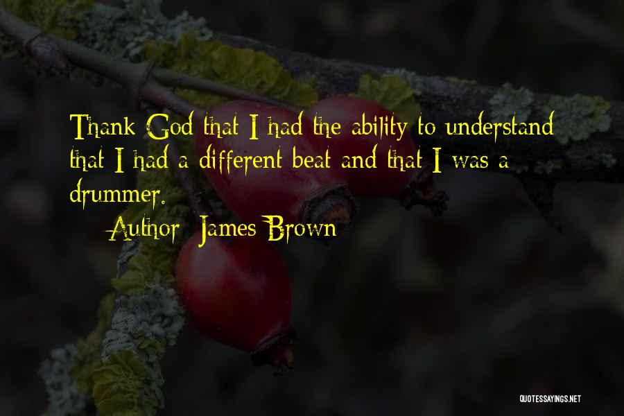 Understand And Thank Quotes By James Brown