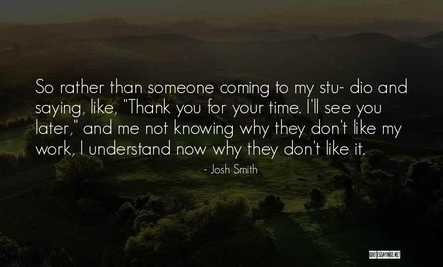 Understand And Thank Quotes By Josh Smith Understand And Thank Quotes By Josh Smith