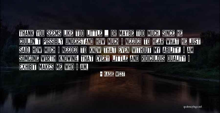 Understand And Thank Quotes By Kasie West Understand And Thank Quotes By Kasie West