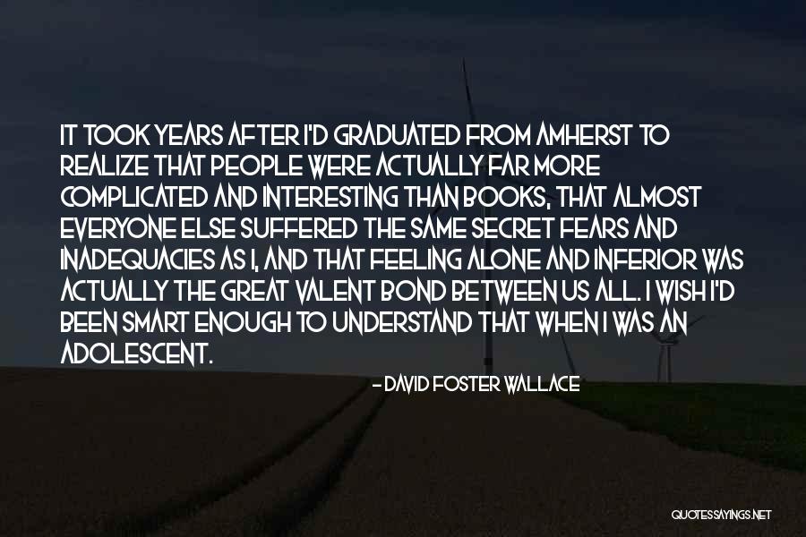 Understand Bond Quotes By David Foster Wallace Understand Bond Quotes By David Foster Wallace