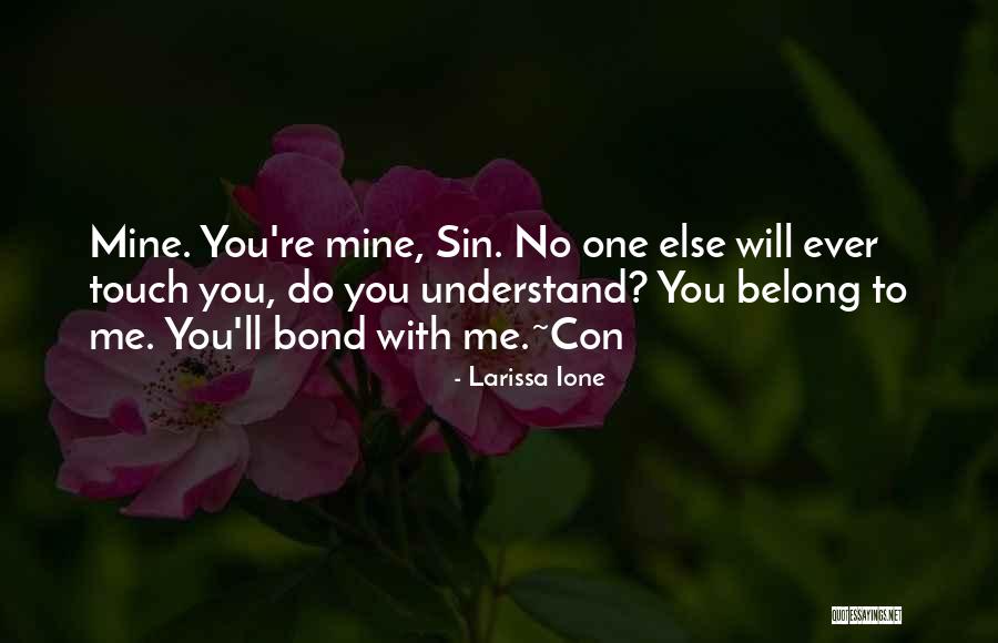 Understand Bond Quotes By Larissa Ione Understand Bond Quotes By Larissa Ione