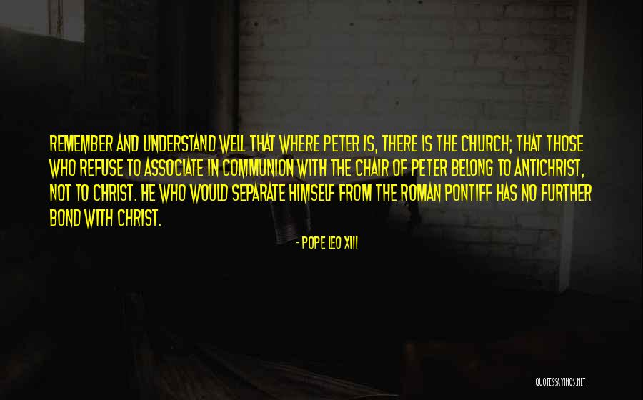 Understand Bond Quotes By Pope Leo XIII Understand Bond Quotes By Pope Leo XIII