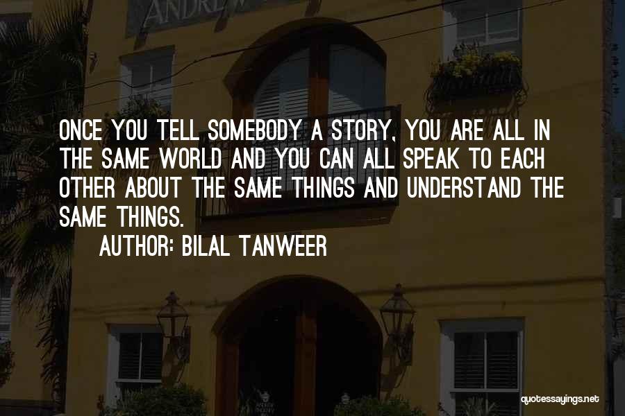 Understand Each Other Quotes By Bilal Tanweer