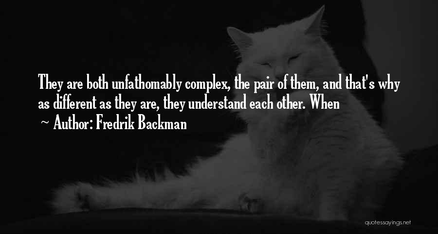 Understand Each Other Quotes By Fredrik Backman