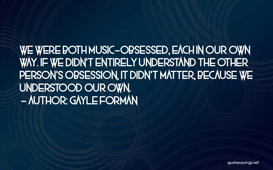 Understand Each Other Quotes By Gayle Forman