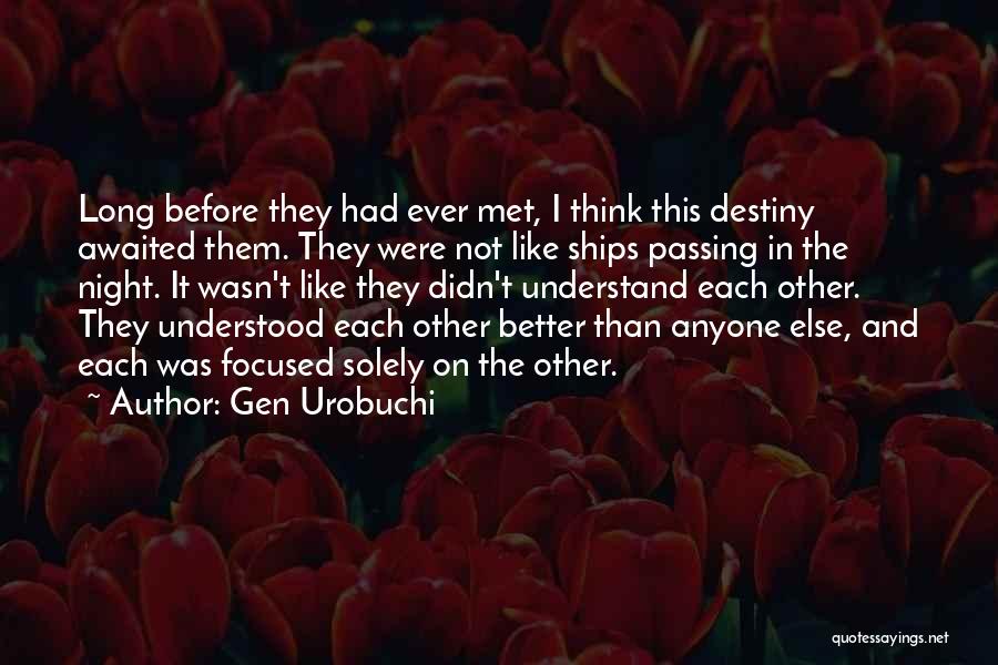 Understand Each Other Quotes By Gen Urobuchi
