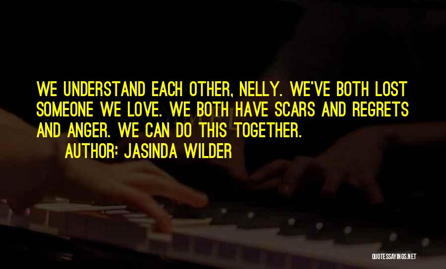 Understand Each Other Quotes By Jasinda Wilder