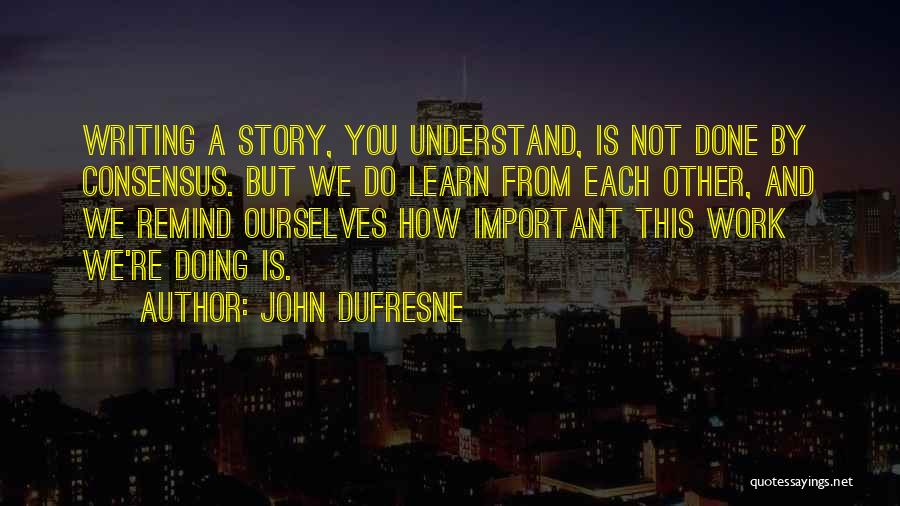 Understand Each Other Quotes By John Dufresne