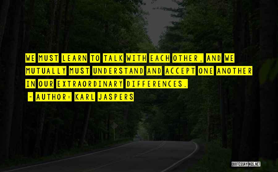 Understand Each Other Quotes By Karl Jaspers
