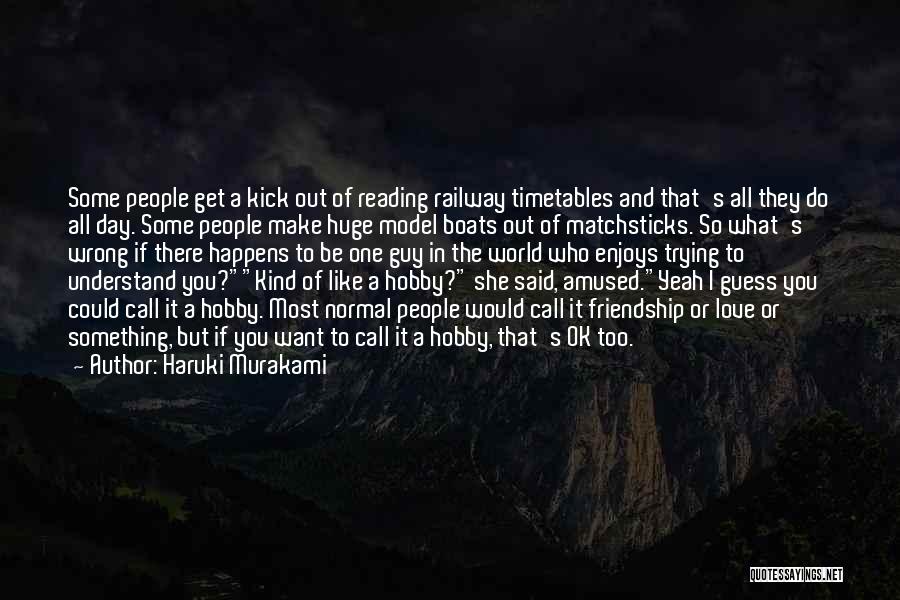 Understand Friendship Quotes By Haruki Murakami