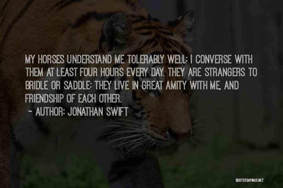 Understand Friendship Quotes By Jonathan Swift