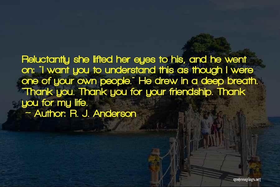 Understand Friendship Quotes By R. J. Anderson