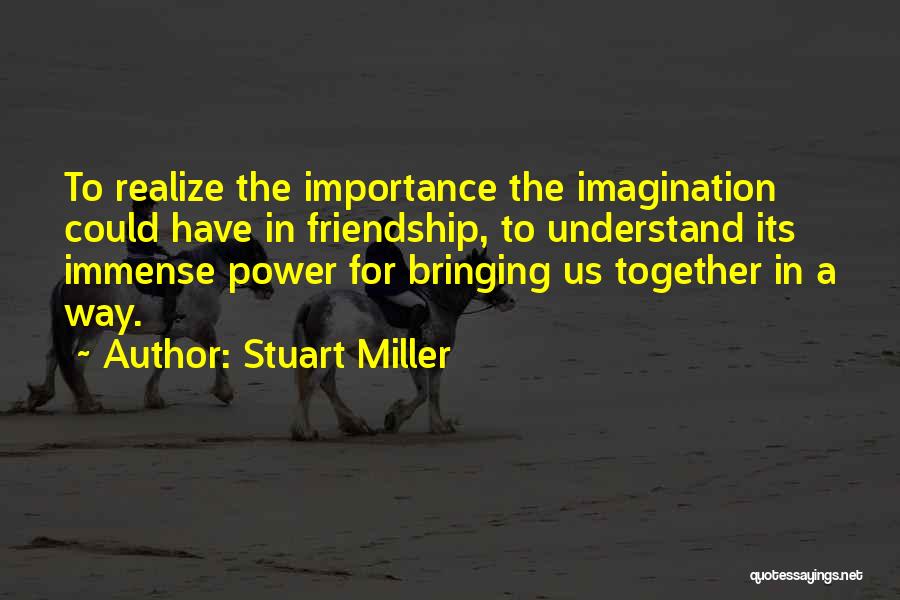 Understand Friendship Quotes By Stuart Miller