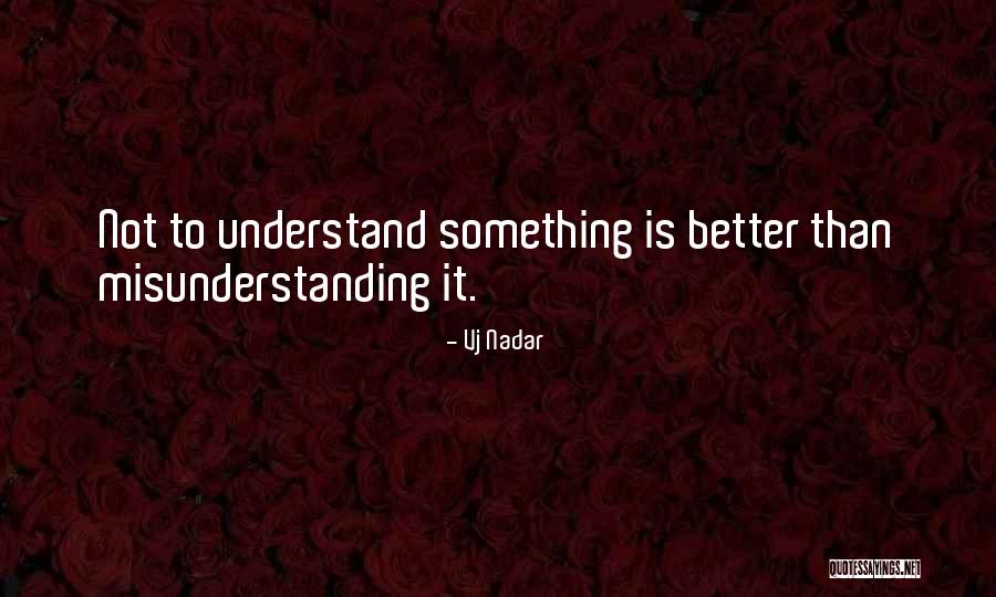 Understand It Better Quotes By Vj Nadar Understand It Better Quotes By Vj Nadar