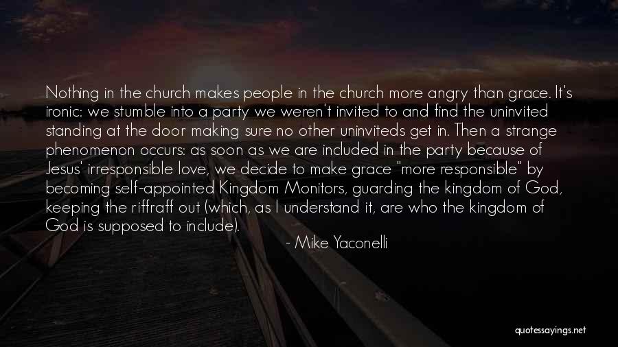 Understand It By And By Quotes By Mike Yaconelli
