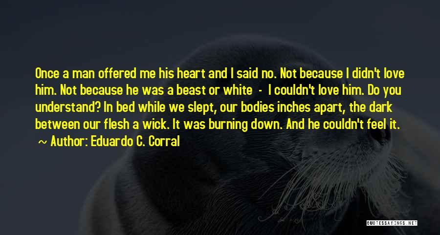 Understand Me Love Quotes By Eduardo C. Corral