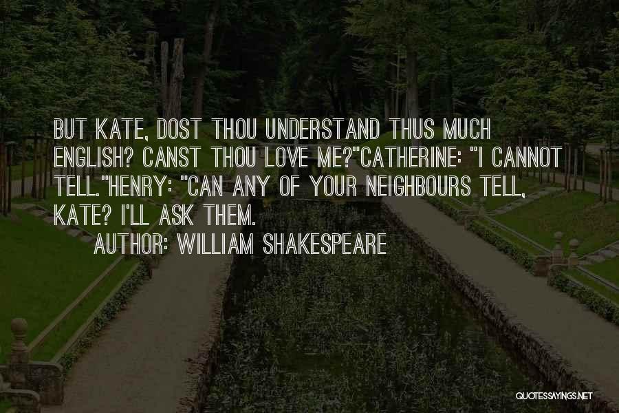 Understand Me Love Quotes By William Shakespeare